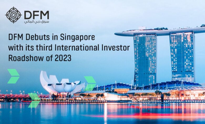 DFM debuts in Singapore with its third International Investor Roadshow of 2023